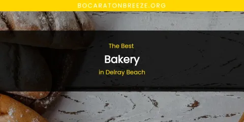 The Absolute Best Bakery in Delray Beach