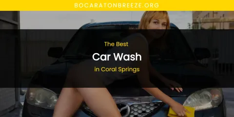 The Absolute Best Car Wash in Coral Springs