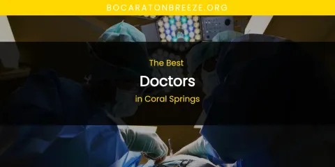 The Absolute Best Doctors in Coral Springs