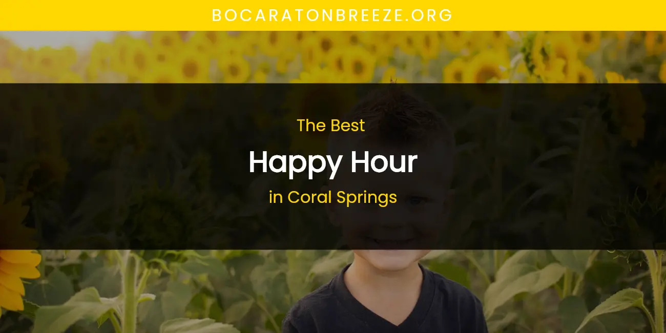 The Absolute Best Happy Hour in Coral Springs featured