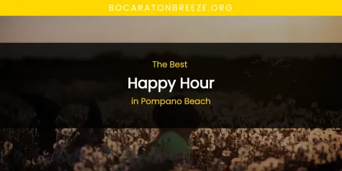 Pompano Beach's Best Happy Hour
