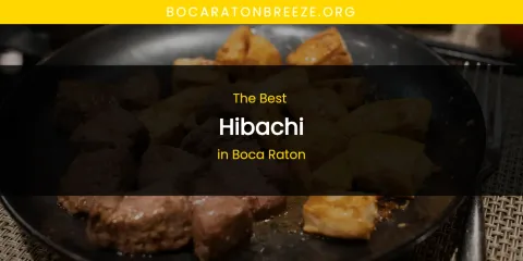 The Best Hibachi in Boca Raton