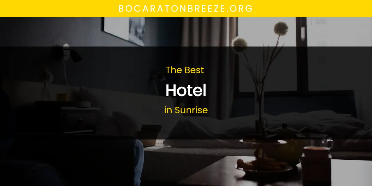 Sunrise's Best Hotel featured