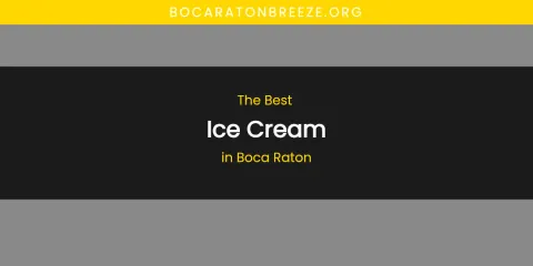 The Absolute Best Ice Cream in Boca Raton
