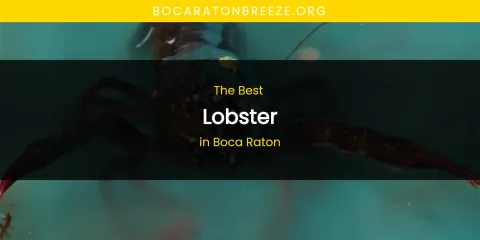 The Best Lobster in Boca Raton List