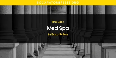 The Absolute Best Med Spa in Boca Raton