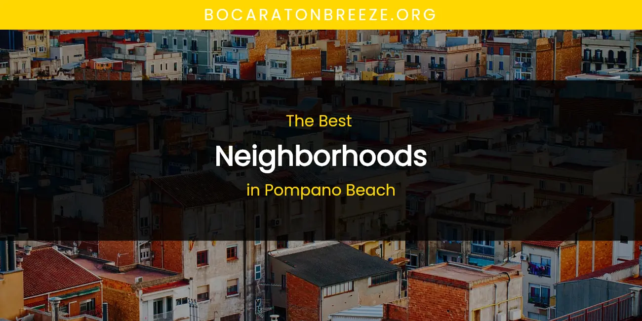 Pompano Beach's Best Neighborhoods featured
