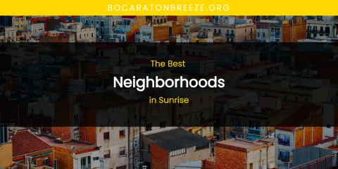 Sunrise's Best Neighborhoods