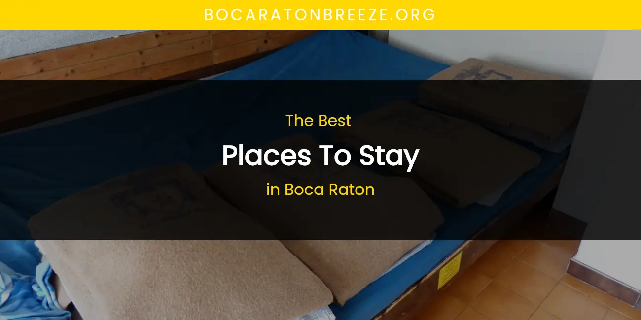 The Absolute Best Places to Stay in Boca Raton featured