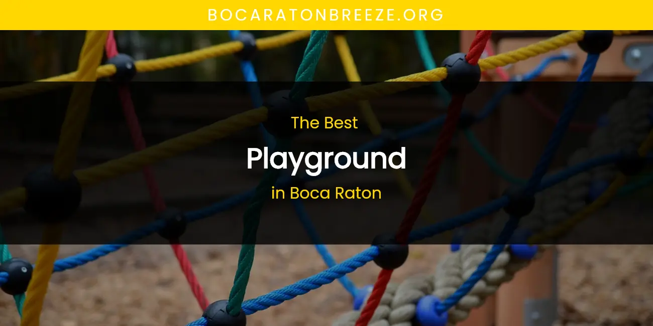 The Absolute Best Playground in Boca Raton featured