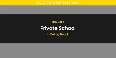 The Absolute Best Private School in Delray Beach
