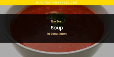 Boca Raton's Best Soup Spots