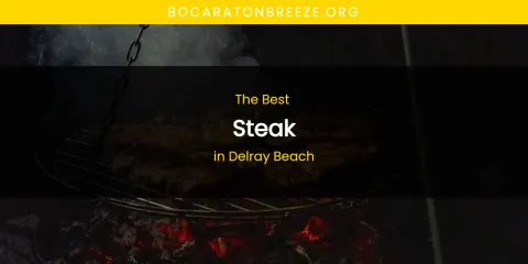 The Absolute Best Steak in Delray Beach