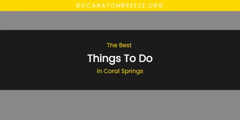 The Absolute Best Things to Do in Coral Springs