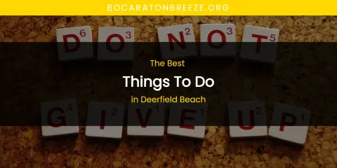 Best Things to Do in Deerfield Beach: Our Expert Picks